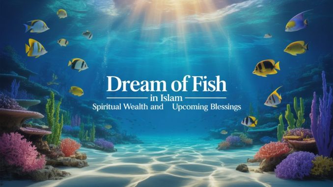 découvrez la signification du rêve de poisson en islam : symbole de richesse spirituelle, de bénédictions à venir et d’opportunités positives pour votre avenir.
